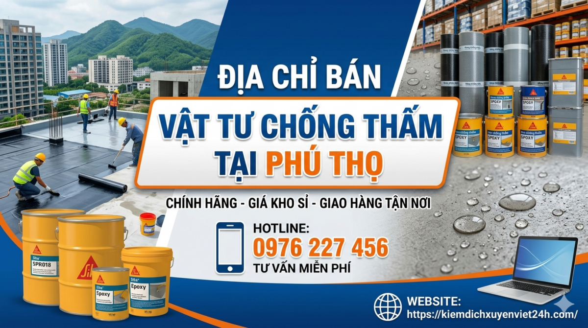 Địa Chỉ Bán Vật Tư Chống Thấm Tại Phú Thọ