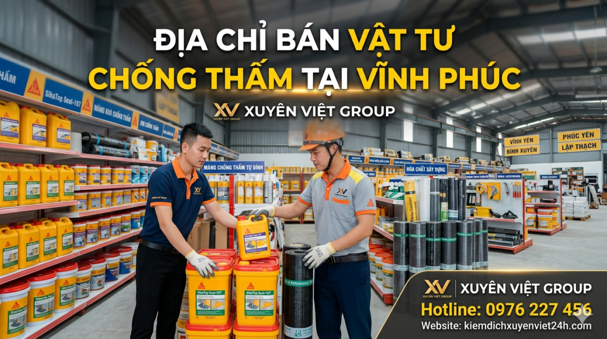 Địa chỉ bán vật tư chống thấm tại Vĩnh Phúc