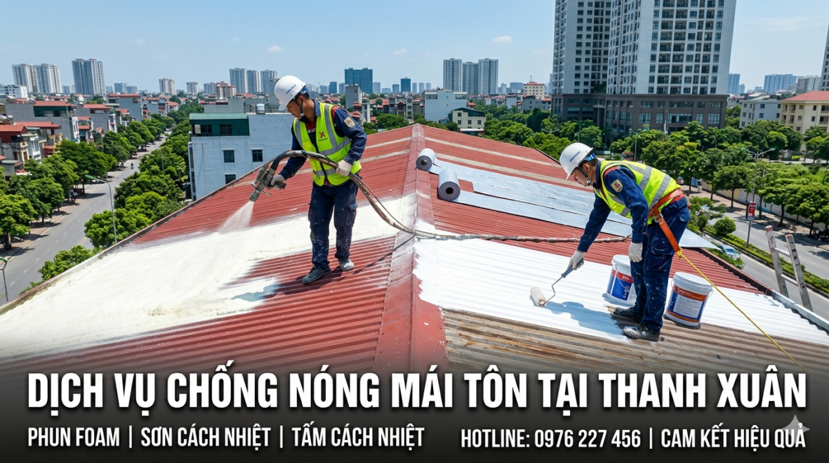 Dịch Vụ Chống Nóng Mái Tôn Tại Thanh Xuân