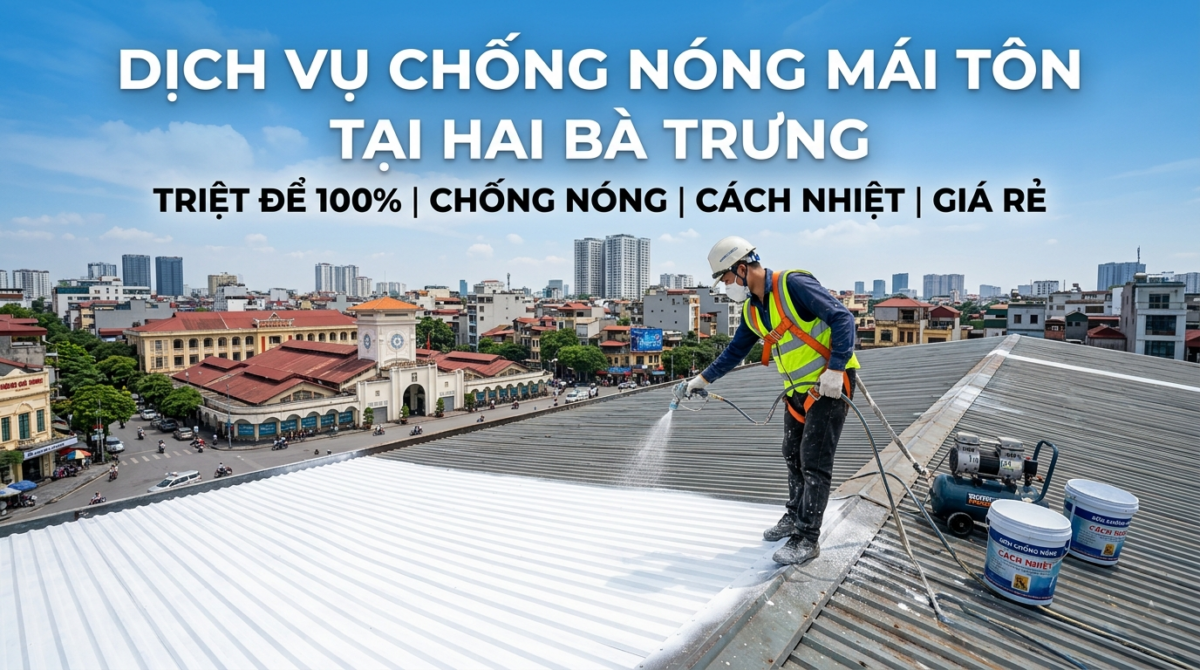 Dịch vụ chống nóng mái tôn tại Hai Bà Trưng