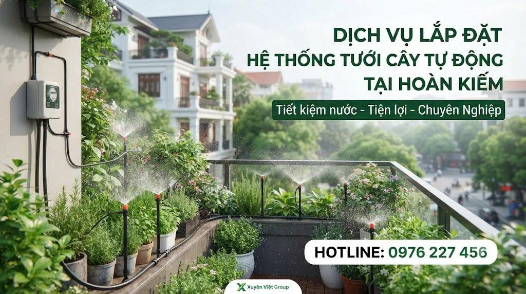 Dịch vụ lắp đặt hệ thống tưới cây tự động tại Hoàn Kiếm