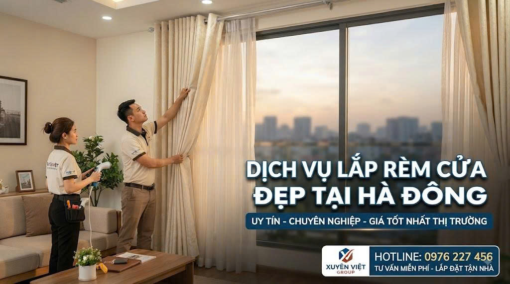 Dịch vụ lắp rèm cửa đẹp tại Hà Đông sang trọng