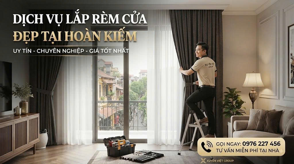 Dịch vụ lắp rèm cửa đẹp tại Hoàn Kiếm | Mẫu mã mới nhất